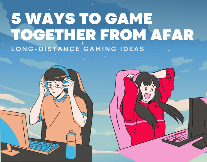 5 Ways to Game Together from Afar: Long-Distance Gaming Ideas