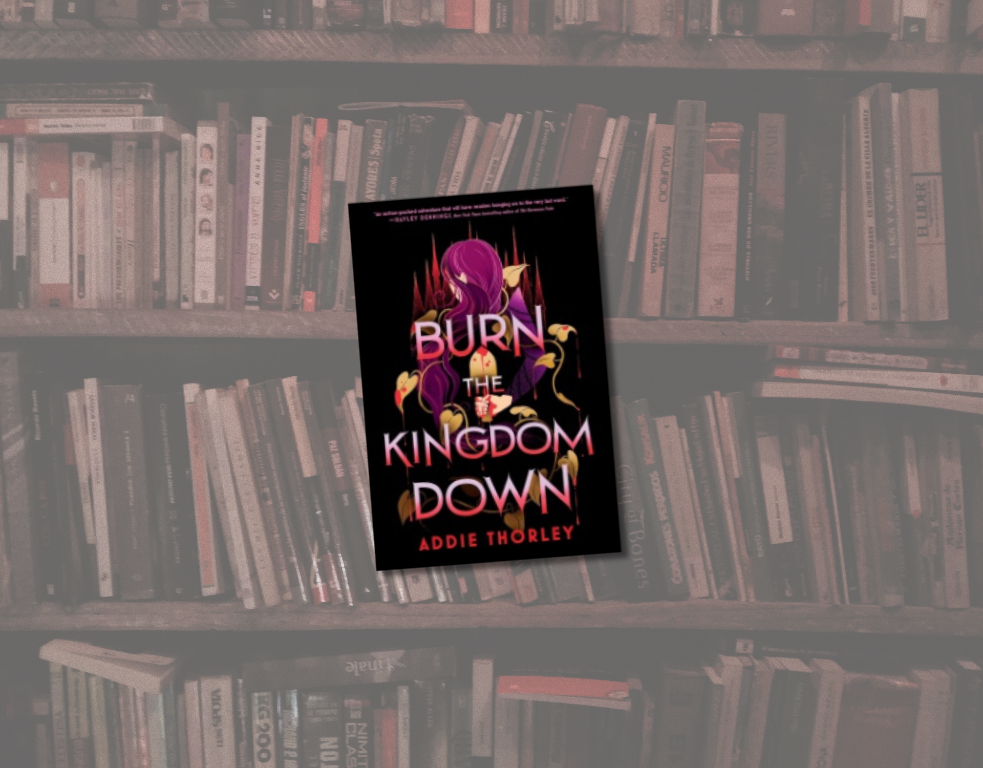 Burn The Kingdom Down Review: Addie Thorley’s Dark Fantasy Will Haunt You